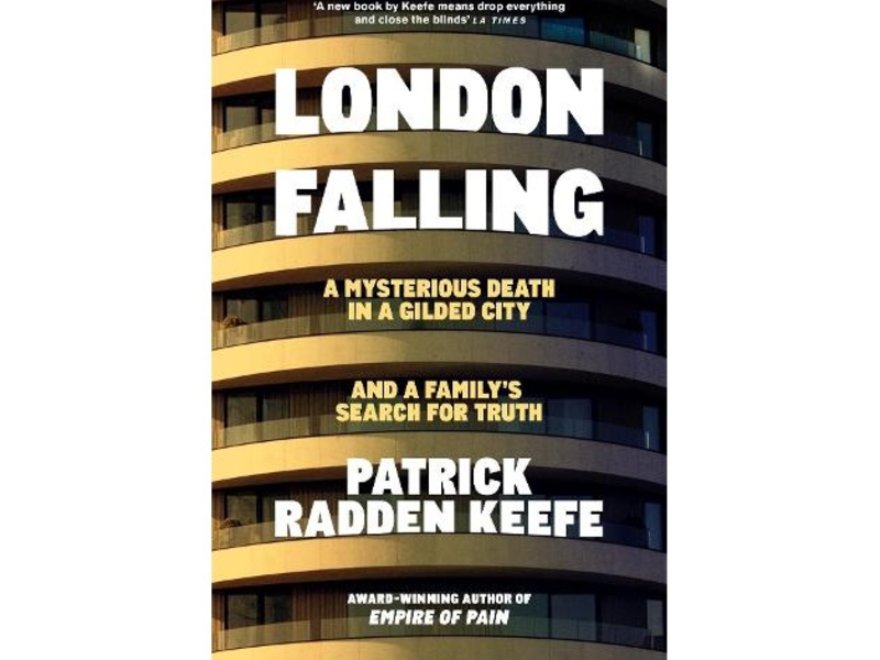 London Falling by Patrick Radden Keefe London Falling by Patrick Radden Keefe