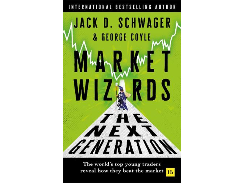 Market Wizards: The Next Generation by Jack D. Schwager Market Wizards: The Next Generation by Jack D. Schwager